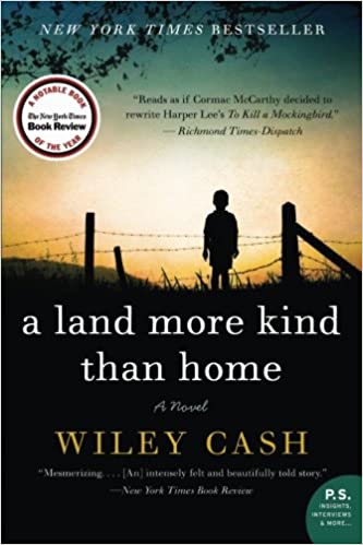 A Land More Kind Than Home by Wiley Cash