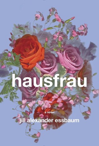 Hausfrau by Jill Alexander Essbaum catalog link