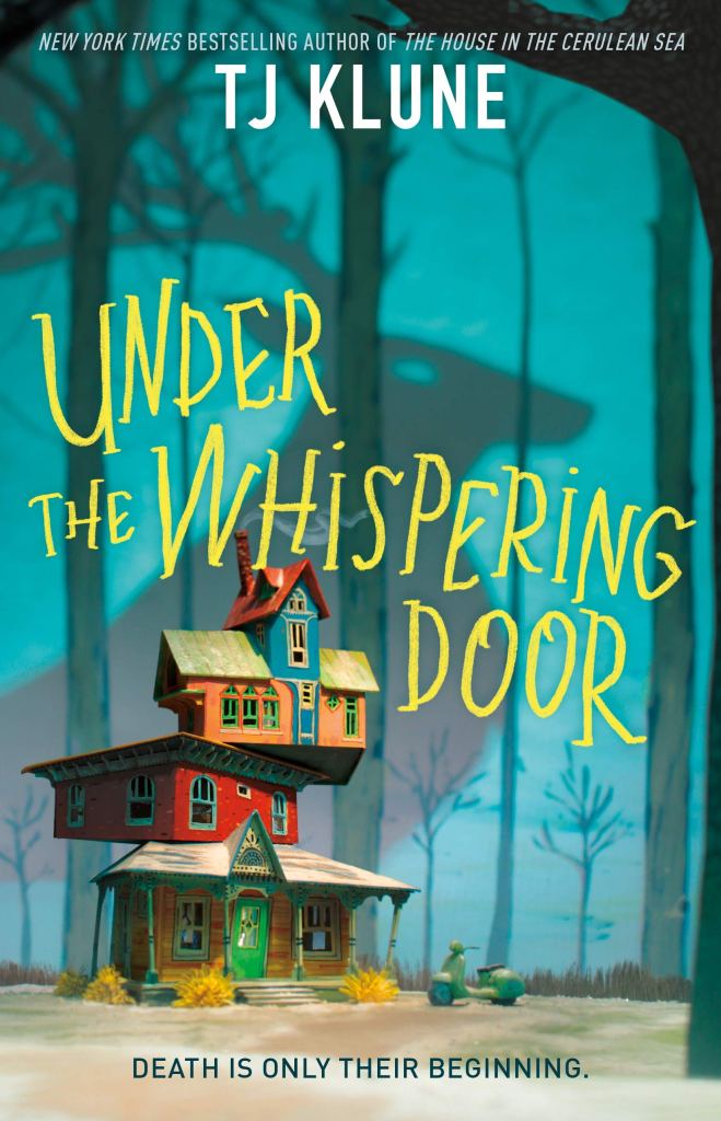 Cover of Under the Whispering Door by T. J. Klune. Catalog link.